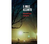 Il male accanto. Nuova ediz.