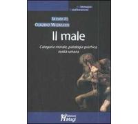 Il male. Categoria morale, patologia psichica, realtà umana