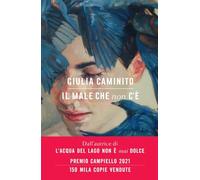 IL MALE CHE NON C'E' - CAMINITO GIULIA - Bompiani