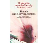 Il male che si deve raccontare per cancellare la violenza domestica