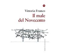 Il Male Del Novecento. Itinerari Filosofici - - 2024