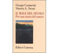 Il male del secolo. Per una storia del cancro
