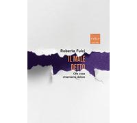 Il male detto. Che cosa chiamiamo dolore