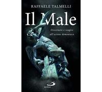 Il Male. Discernere e reagire all'azione demoniaca