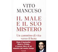 Il male e il suo mistero. Un cammino di vita verso il bene