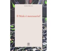 LIBRO IL MALE È NECESSARIO? - STEFANO MACRINO