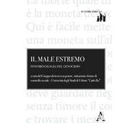 Il male estremo. Fenomenologia del genocidio
