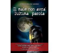Il male non avrà l’ultima parola di Emilio Brancadoro, 2015, Youcanprint
