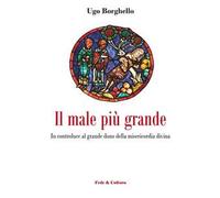 Il male più grande. In controluce al grande dono della misericordia divina