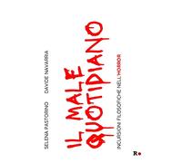 Il male quotidiano. Incursioni filosofiche nell'horror
