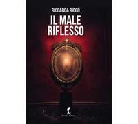 Il male riflesso