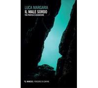 Il male sordo. Tra pratica e assunzione