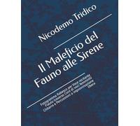 Il Maleficio del Fauno alle Sirene: Fotogramma fiabesco per Voce recitante Flauto traverso Coro di voci femminili Chitarra e Percussioni a improvvisazione libera