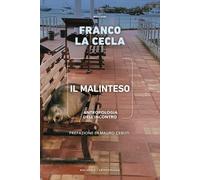 Il malinteso. Antropologia dell'incontro [Paperback] [Jul 01, 2022] La Cecla, Fr