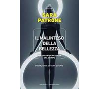 Il malinteso della bellezza. Per un'antropologia del corpo