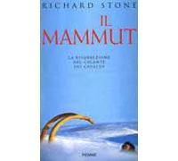 Il mammut. La risurrezione del gigante dei ghiacci