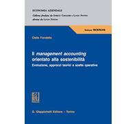 Il management accounting orientato alla sostenibilità. Evoluzione, approcci teorici e scelte operative