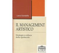 Il management artistico. Strategia e cultura dello spettacolo