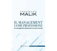 Il management come professione. Un management efficace per un nuovo mondo