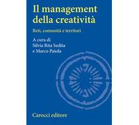 Il management della creatività. Reti, comunità e territori