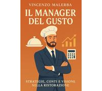 Il Manager del Gusto: Strategie, Conti e Visione nella Ristorazione