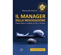 Libri Alessandra Colonna - Il Manager Della Negoziazione. Creare Valore E Capita