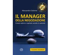 Libri Alessandra Colonna - Il Manager Della Negoziazione. Creare Valore E Capita