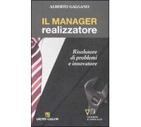 Il manager realizzatore. Risolutore di problemi e innovatore