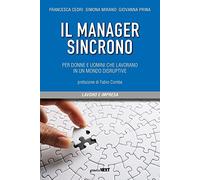 Il manager sincrono. Per donne e uomini che lavorano in un mondo disruptive