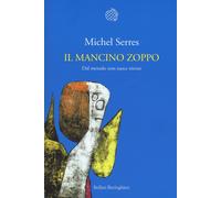 Il mancino zoppo. Dal metodo non nasce niente - Serres Michel