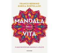Il mandala della vita. 12 leggi per ritrovare l'armonia e la felicità - Be...