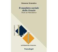 Il mandato sociale delle Grazie. Studi sul Neoclassico