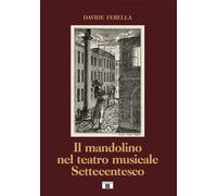 Il mandolino nel teatro musicale Settecentesco - [Zecchini Editore]