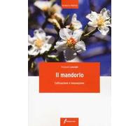 Il mandorlo. Coltivazione e innovazione