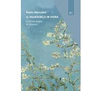 Il mandorlo in fiore. L'ultimo sogno di Vincent