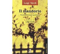 Il mandorlo. Piccole attenzioni quotidiane. Nuova ediz.
