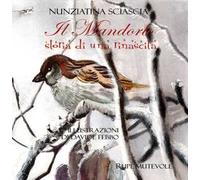 Il mandorlo. Storia di una rinascita. Ediz. illustrata