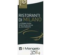 Il Mangelo di Milano. Ristoranti 2014
