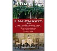 Il Mangiarozzo 2010. 1000 e più osterie e trattorie dove mangiare almeno una volta nella vita