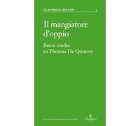 Il mangiatore d'oppio. Breve studio su Thomas De Quincey
