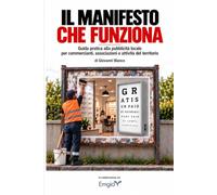 Il Manifesto che Funziona: Guida pratica alla pubblicità locale per commercianti, associazioni e attività del territorio