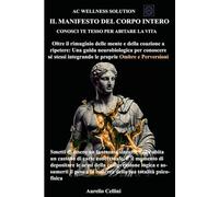 Il Manifesto del Corpo Intero: Conosci te stesso per abitare la vita