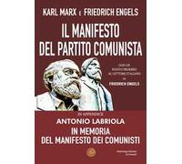 Il Manifesto del Partito Comunista. In appendice: Antonio Labriola. In memoria del Manifesto dei Comunisti