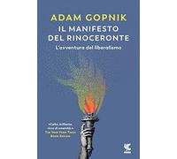 Il manifesto del rinoceronte. L'avventura del liberalismo
