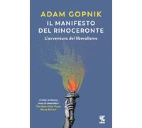 Il manifesto del rinoceronte. L'avventura del liberalismo