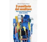 Il manifesto del venditore. Per una nuova cultura della vendita