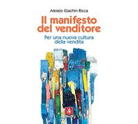 Il manifesto del venditore. Per una nuova cultura della vendita