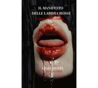 Il Manifesto delle Labbra Rosse: L'elogio dell'impudenza