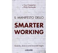 Il manifesto dello smarter working. Quando, dove e come lavorate meglio