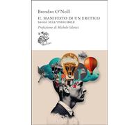 IL MANIFESTO DI UN ERETICO - O'NEILL BRENDAN - Liberilibri